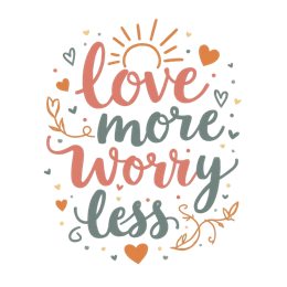 love more worry less SVG PNG design with hand-drawn style, an uplifting message
