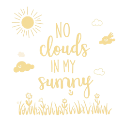 no clouds in my sunny SVG PNG design with hand-drawn style, red and yellow floral elements, an uplifting message