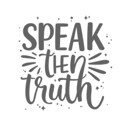 speak truth quote SVG PNG design with hand-drawn style, bold lettering