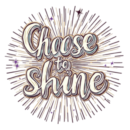 choose shine SVG PNG design with hand-drawn style, an uplifting message