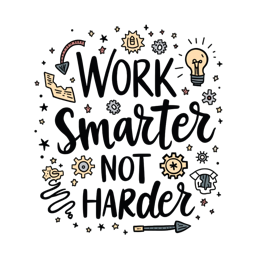 quotes work smarter SVG PNG design with hand-drawn style, bold lettering, an uplifting message