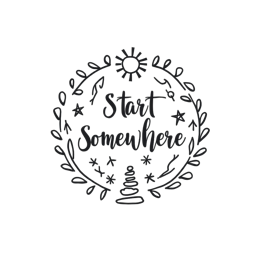 start somewhere SVG PNG design with hand-drawn style, bold lettering, black and white floral elements