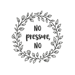 no pressure quote SVG PNG design with hand-drawn style, bold lettering, black and white floral elements