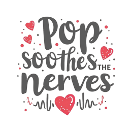 pop soothes nerves SVG PNG design with bold lettering, an uplifting message