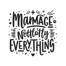 manage not late everything quote SVG PNG design with hand-drawn style, bold lettering, black and white floral elements