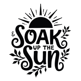 sun inspiration quotes SVG PNG design with bold lettering, black and white floral elements, an uplifting message