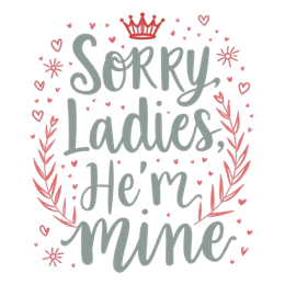 sorry ladies he's mine quote SVG PNG design with hand-drawn style, red floral elements
