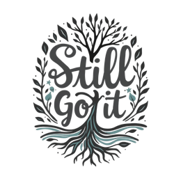 still go it SVG PNG design with hand-drawn style, bold lettering, black and white floral elements