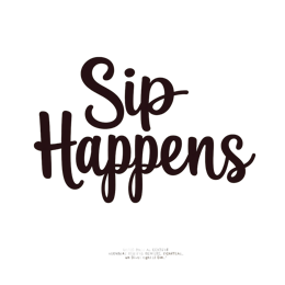 quotes sip happens SVG PNG design with hand-drawn style, bold lettering