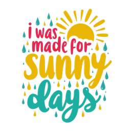 sunny days quote SVG PNG design with bold lettering