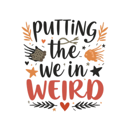 quotes weird shirt SVG PNG design with hand-drawn style, bold lettering