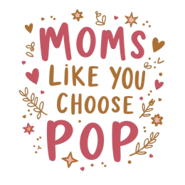 quotes moms choose SVG PNG design with bold lettering, pink floral elements