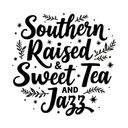 southern tea jazz SVG PNG design with hand-drawn style, bold lettering, black and white floral elements