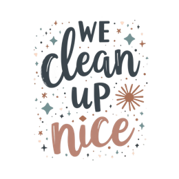quotes cleaning nice SVG PNG design with bold lettering, an uplifting message
