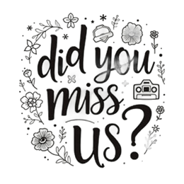 did you miss us flower SVG PNG design with hand-drawn style, bold lettering, black and white floral elements
