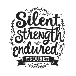 silent strength endured quote SVG PNG design with bold lettering, black and white floral elements