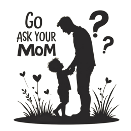 ask your mom silhouette SVG PNG design