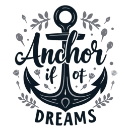 anchor dreams SVG PNG design with bold lettering, black floral elements