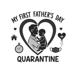 father first day quarantine SVG PNG design