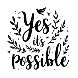 possible inspiration SVG PNG design with bold lettering, black and white floral elements, an uplifting message