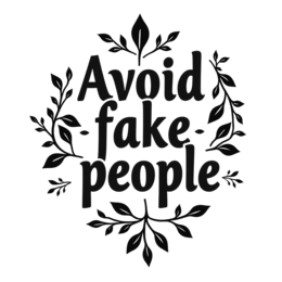 avoid fake people quote SVG PNG design with bold lettering, black and white floral elements