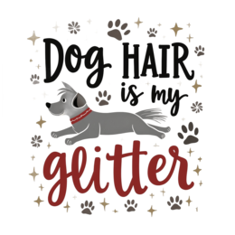 dog hair glitter SVG PNG design with bold lettering