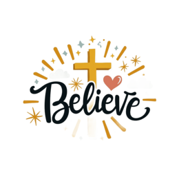 believe cross SVG PNG design with bold lettering, an uplifting message