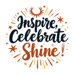 inspire celebrate shine SVG PNG design with an uplifting message