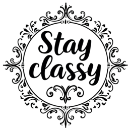 stay classy SVG PNG design with bold lettering