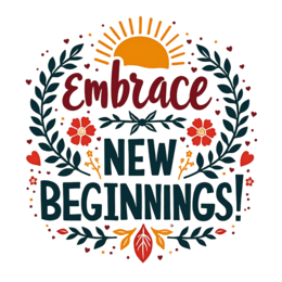 embrace new beginnings SVG PNG design with hand-drawn style, red and green floral elements, an uplifting message