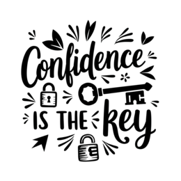 quotes confidence key SVG PNG design with bold lettering, black and white floral elements, an uplifting message