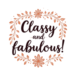 classy fabulous floral SVG PNG design with bold lettering, white and orange floral elements, an uplifting message