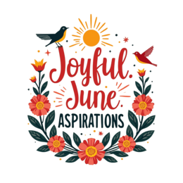 june aspirations SVG PNG design with bold lettering, orange and pink floral elements, an uplifting message
