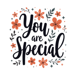 quote special flower SVG PNG design with bold lettering, black and white floral elements, an uplifting message