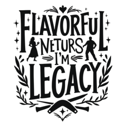 flavorful nature legacy SVG PNG design with bold lettering