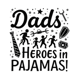 dads heroes in pajamas SVG PNG design with bold lettering