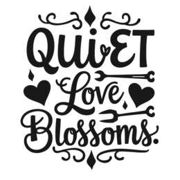 quiet love blossoms SVG PNG design with bold lettering
