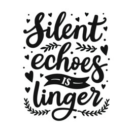silent echoes linger quote SVG PNG design with bold lettering