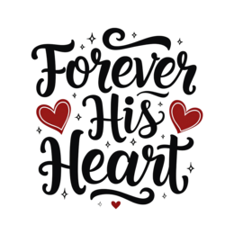 quotes forever his heart SVG PNG design with bold lettering