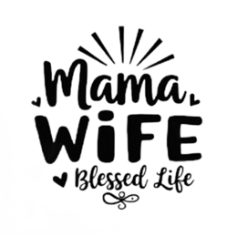 mama wife blessed life SVG PNG design with bold lettering, an uplifting message