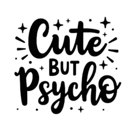 cute but psycho SVG PNG design with bold lettering