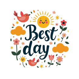 best day sun birds flowers SVG PNG design with bold lettering, pink and red floral elements, an uplifting message