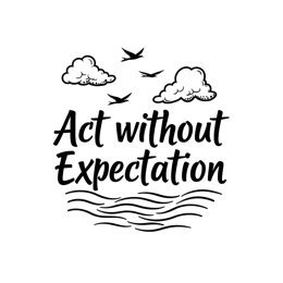 act without expectation clouds waves SVG PNG design with hand-drawn style, bold lettering, an uplifting message