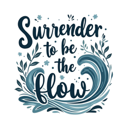 flow quote SVG PNG design with hand-drawn style, bold lettering, green and blue floral elements