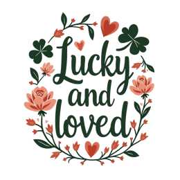 lucky loved flower SVG PNG design with hand-drawn style, bold lettering, pink and red floral elements