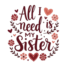 quotes sister shirt SVG PNG design with bold lettering, white and pink floral elements
