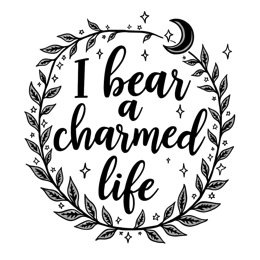 quote charmed life SVG PNG design with bold lettering, black and white floral elements, an uplifting message