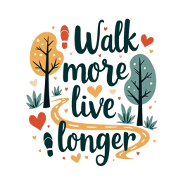 walk more live longer SVG PNG design with hand-drawn style, orange and red floral elements