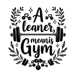 quote gym SVG PNG design with bold lettering, black and white floral elements