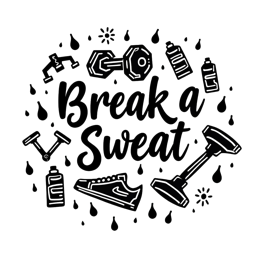 break a sweat exercise SVG PNG design with bold lettering